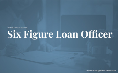 Top of Mind Networks | 6-Figure Loan Officer Webinar